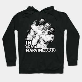 In Tha Marvin Mood - B&W Hoodie